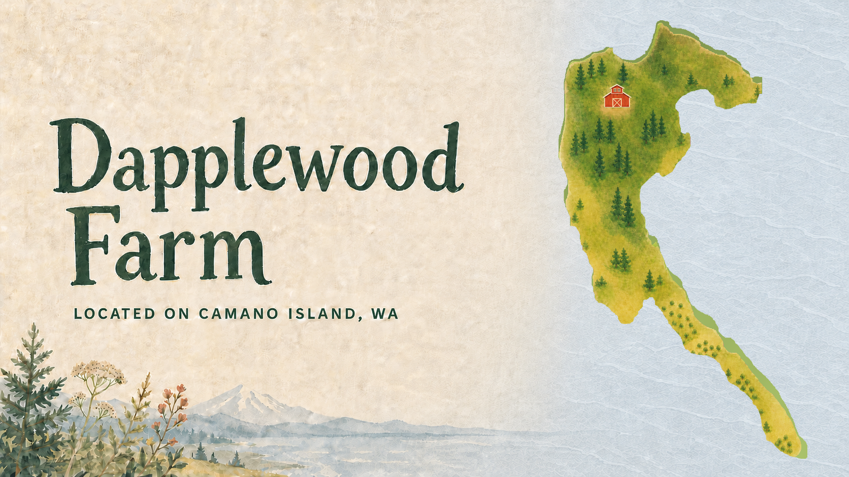 Illustrated Dapplewood Farm title. Overhead illustration using the outline of Camano Island with a red barn marking the farm.